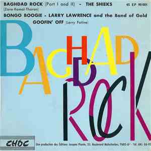 The Shieks / Larry Lawrence And The Band Of Gold - Baghdad Rock / Bongo Boo ...