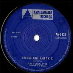 The Soulmates - Them A Laugh And A Ki Ki