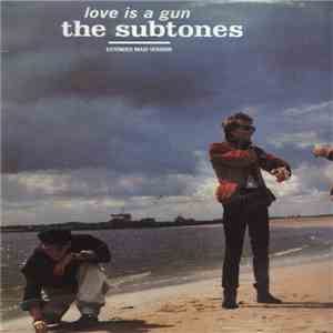 The Subtones - Love Is A Gun