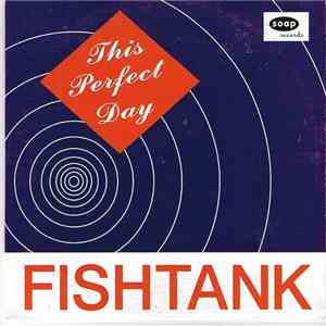 This Perfect Day - Fishtank