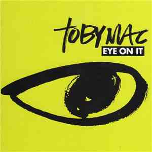 TobyMac - Eye On It
