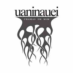 uaninauei - Chamas Em Mim