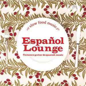 Various - Slow Food Music -Español Lounge Flamenco Guitar & Spanish Music-