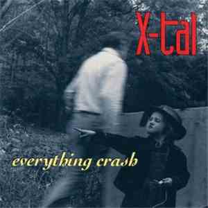 X-tal - Everything Crash