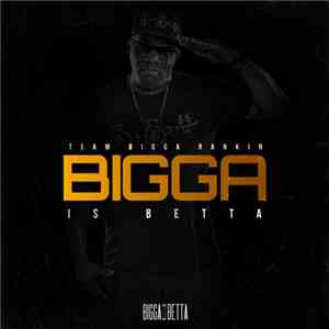 Bigga Rankin - Bigga Is Betta 5