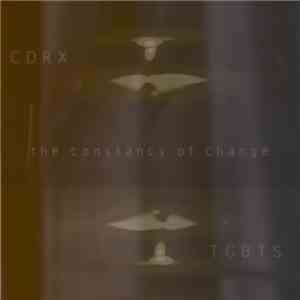 CDRX And The Ghost Between The Strings - The Constancy Of Change