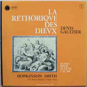 Denis Gaultier  - Hopkinson Smith - La Réthorique Des Dieux - Suites Pour Le Luth I. II. XII
