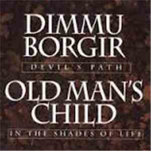 Dimmu Borgir / Old Man's Child - Devil's Path / In The Shades Of Life
