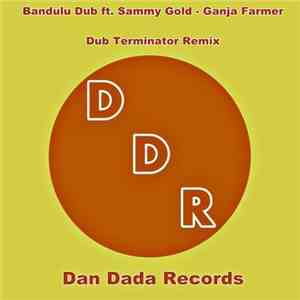 Dub Terminator Ft. Sammy Gold - Ganja Farmer - Dub Terminator Remix