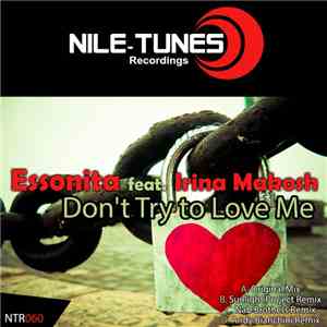 Essonita Feat. Irina Makosh - Don't Try To Love Me