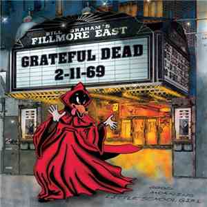 Grateful Dead - Fillmore East 2-11-69