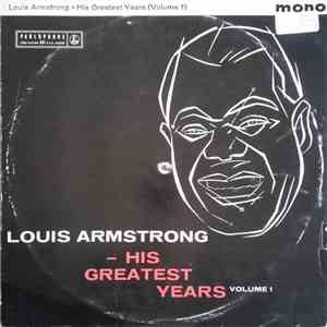 Louis Armstrong - His Greatest Years - Volume 1