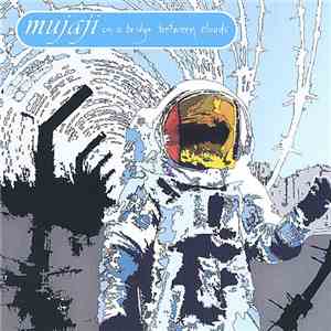 Mujaji - On A Bridge Between Clouds