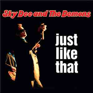 Sky Dee And The Demons - Just Like That