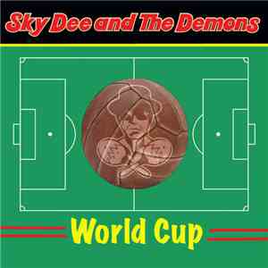 Sky Dee And The Demons - World Cup