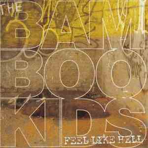 The Bamboo Kids - Feel Like Hell