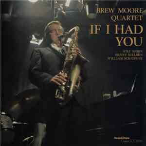 The Brew Moore Quartet - If I Had You