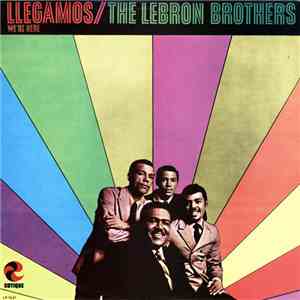 The Lebron Brothers - Llegamos / We're Here