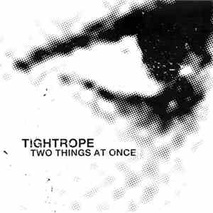 Tightrope - Two Things At Once