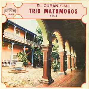 Trio Matamoros - El Cubanisimo Vol. 1