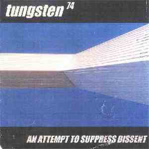 Tungsten74 - An Attempt To Suppress Dissent