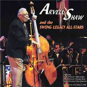 Arvell Shaw  & The Swing Legacy All-Stars - Arvell Shaw & The Swing Legacy  ...