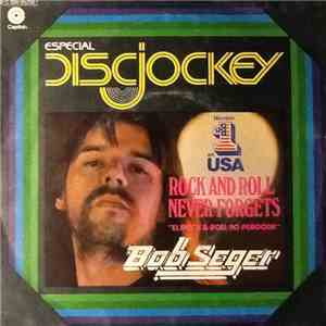 Bob Seger - Rock And Roll Never Forgets