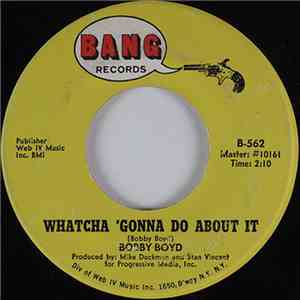 Bobby Boyd - Watcha 'Gonna Do About It