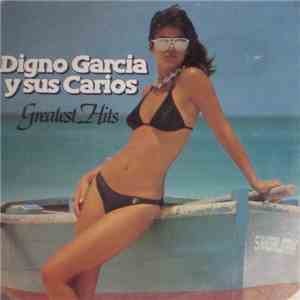 Digno Garcia Y Sus Carios - Greatest Hits