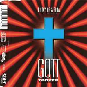 DJ Taylor & Flow - Gott Tanzte