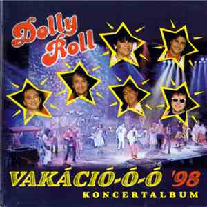 Dolly Roll - Vakáció-ó-ó '98 Koncertalbum