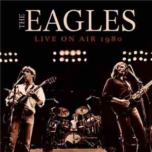 Eagles - Live On Air 1980