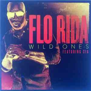Flo Rida Featuring Sia - Wild Ones