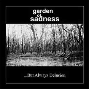 Garden Of Sadness - ...But Always Delusion