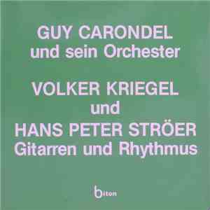 Guy Carondel Und Sein Orchester / Volker Kriegel, Hans Peter Ströer - Gitar ...