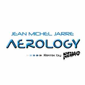Jean Michel Jarre - Aerology (Remix By Neïmo)