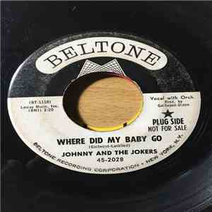 Johnny And The Jokers - Where Did My Baby Go / I Know