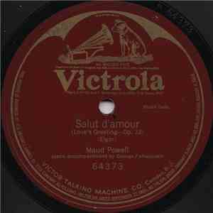 Maud Powell - Salut D'Amour (Love's Greeting—Op. 12)