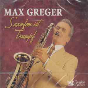 Max Greger - Saxofon Ist Trumpf