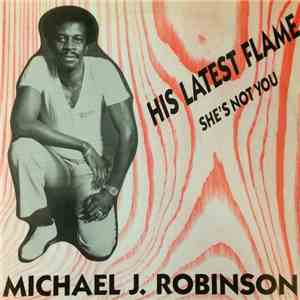 Michael J. Robinson - His Latest Flame