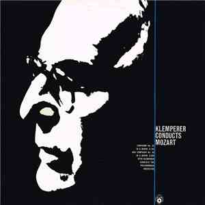 Mozart / Otto Klemperer Conducts The Philharmonia Orchestra - Klemperer Con ...