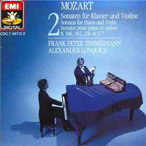 MOZART, Frank Peter Zimmermann, Alexander Lonquich - 2.  Sonaten Für Klavier und Violin. KV 306, 302, 296 & 377