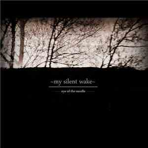 My Silent Wake - Eye Of The Needle