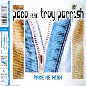 Paco Feat. Troy Parrish - Take Me High