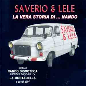 Saverio & Lele - La Vera Storia Di ... Nando
