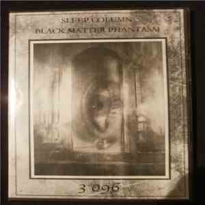 Sleep Column / Black Matter Phantasm - 3096