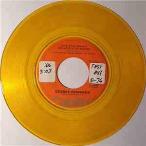 Stoney Edwards - Love Still Makes The World Go 'Round / (I Want) The Real T ...