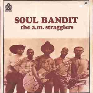 The A.M. Stragglers - Soul Bandit