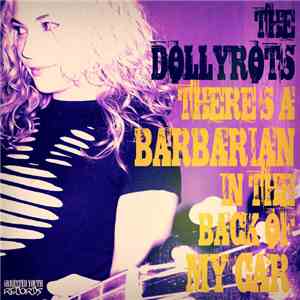 The Dollyrots - There's A Barbarian In The Back Of My Car