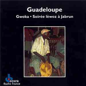 Various - Guadeloupe • Le Gwoka • Soirée Lèwoz À Jabrun